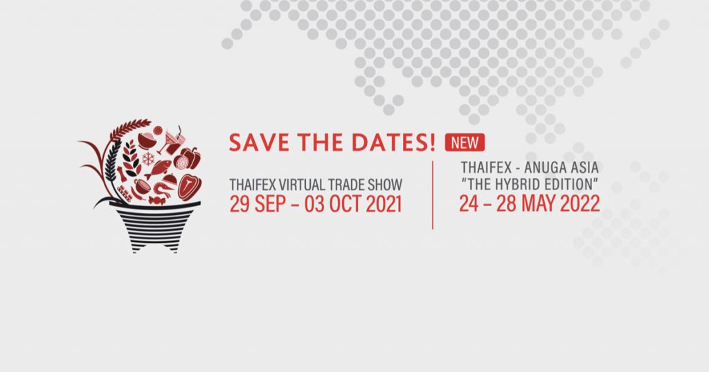 24-28 พฤษภาคม 2565  เตรียมพบกับงานแสดงสินค้าเสมือนจริง ในงาน THAIFEX – ANUGA ASIA 2022